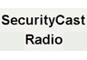 SecurityCast Radio