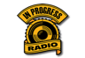 In Progress Radio