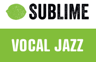 Sublime Vocal Jazz