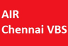 AIR Chennai VBS