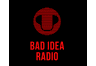 Bad Idea Radio