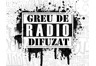 Radio Greu De Difuzat
