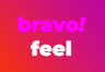 bravo! Feel