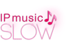 IP Music Slow