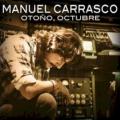 Manuel Carrasco - Otoño, Octubre