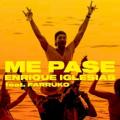 Enrique Iglesias - ME PASE (feat. Farruko)