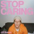 J.E. Sunde - Stop Caring