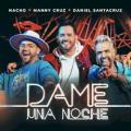 Nacho, Manny Cruz, Daniel Santacruz - Dame una noche (remix)