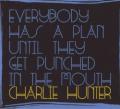 Charlie Hunter - Everybody Has a Plan Until They Get Punched in the Mouth