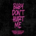 David Guetta & Anne - Baby Don’t Hurt Me