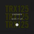 CHESSER - Give It Up - Extended Mix