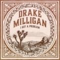 Drake Milligan - I Got A Problem