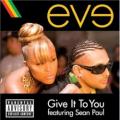 eve ft sean paul - Give It to You
