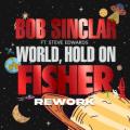BOB SINCLAR FT. STEVE EDWARDS - World Hold On feat. Steve Edwards (Fisher Rework, Extended Mix)