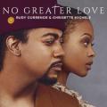 Rudy Currence & Chrisette Michele - No Greater Love