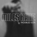 Miles Kane - Troubled Son