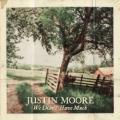 Justin Moore - We Didn’t Have Much