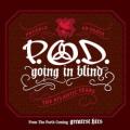 P.O.D. - Going In Blind
