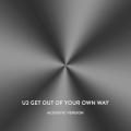 U2 - Get Out Of Your Own Way