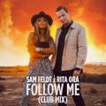 Sam Feldt x Rita Ora - Follow Me (club mix)