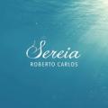 Roberto Carlos - Sereia