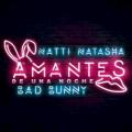 Natti Natasha Ft. Bad Bunny - Amantes de una noche