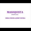 Erika Ender & Jerry Rivera - Masoquista (Versión Salsa)