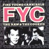 Fine Young Cannibals - Ever Fallen in Love