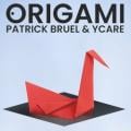 PATRICK BRUEL ET YCARE - Origami