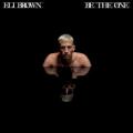 ELI BROWN - Be the One