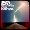 SNOW PATROL - The Lightning Strike (What If This Storm Ends?)