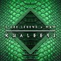 3 Are Legend - Khaleesi