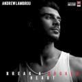 Andrew Lambrou - Break a Broken Heart