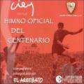 El Arrebato - Himno Oficial Del Centenario Del Sevilla F.C.