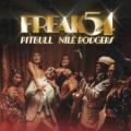 Pitbull & Nile Rodgers - Freak 54 (Freak Out)