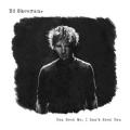 Ed Sheeran - You Need Me, I Don't Need You