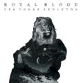 Royal Blood - Ten Tonne Skeleton