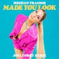 Meghan Trainor - Made You Look (Joel Corry remix)