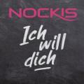 NOCKIS - Ich will dich