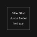 billie eilish with justin bieber - Bad Guy (remix)