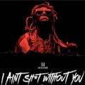 Lil Wayne Ft. Foushee - Ain't Got Time