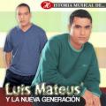 Luis Mateus & La Nueva Generación - Escúchame
