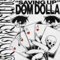 DOM DOLLA - Saving Up