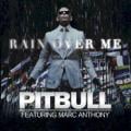 Pitbull feat. Mark Anthony - Rain Over Me