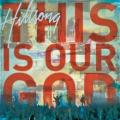 Hillsong Worship - This Is Our God - Live