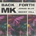 MK x Jonas Blue x Becky Hill - Back & Forth