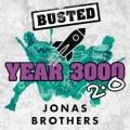BUSTED / JONAS BROTHERS - Year 3000 2.0