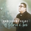 Anderson Freire - A Glória é Tua