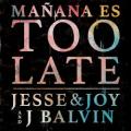 Jesse y Joy - Mañana Es Too Late