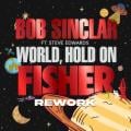 Bob Sinclar - World Hold On - FISHER Rework